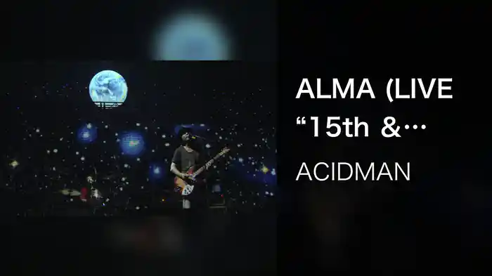 ALMA (LIVE “15th ＆ 10th Anniversary Tour” in さいたまスーパーアリーナ)