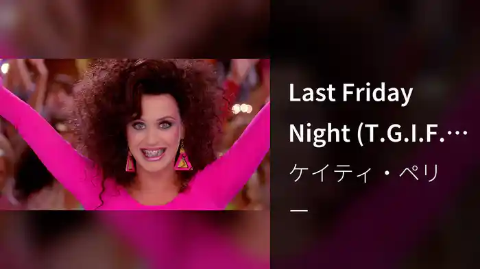 Last Friday Night (T.G.I.F.) (Extended Version)