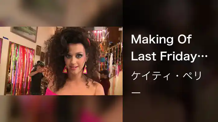 Making Of Last Friday Night