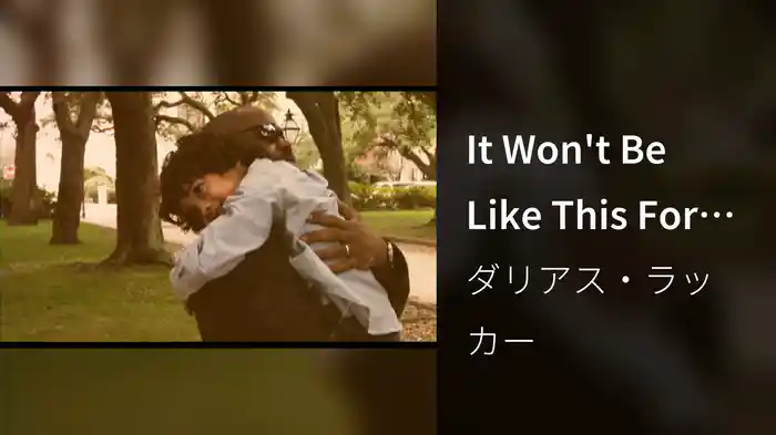 It Won't Be Like This For Long