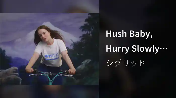 Hush Baby, Hurry Slowly (Visualiser)