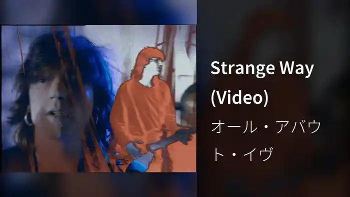 Strange Way (Video)
