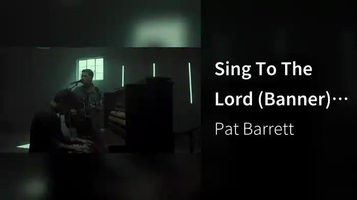 Sing To The Lord (Banner) (Acoustic)