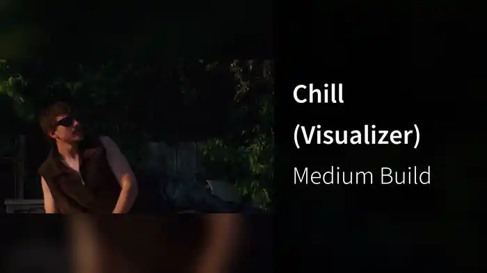 Chill (Visualizer)