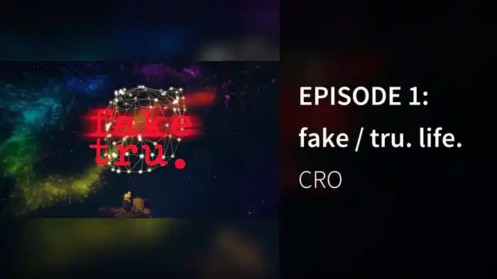 EPISODE 1: fake / tru. life.
