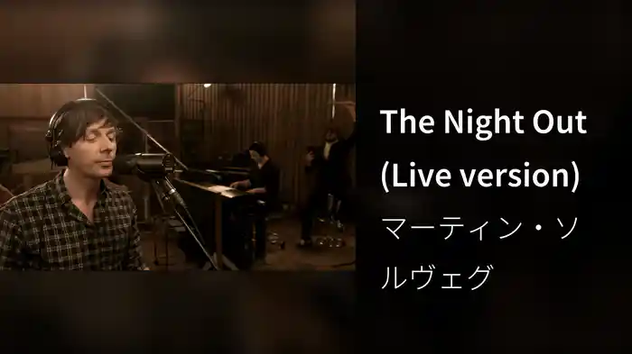 The Night Out (Live version)
