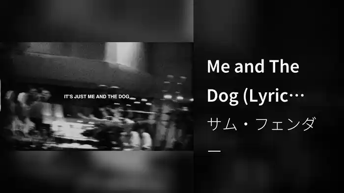 Me and The Dog (Lyric Video)
