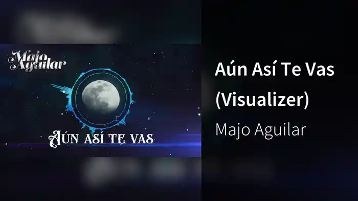Aún Así Te Vas (Visualizer)