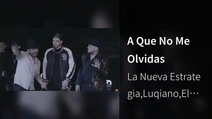 A Que No Me Olvidas