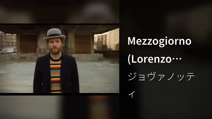 Mezzogiorno (Lorenzo Videoclip)