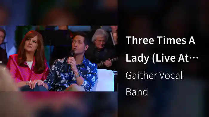 Three Times A Lady (Live At Gaither Studios, Alexandria, IN, 2023)