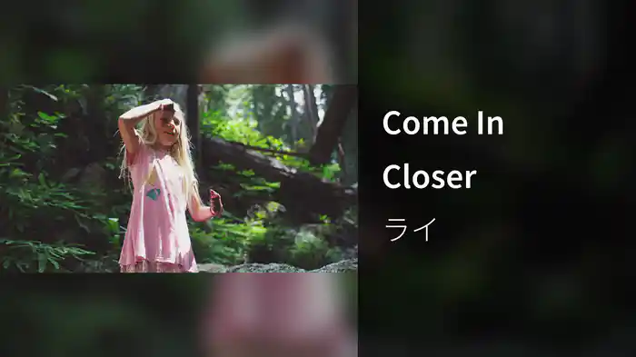 Come In Closer