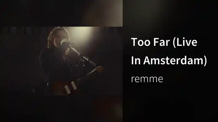 Too Far (Live In Amsterdam)