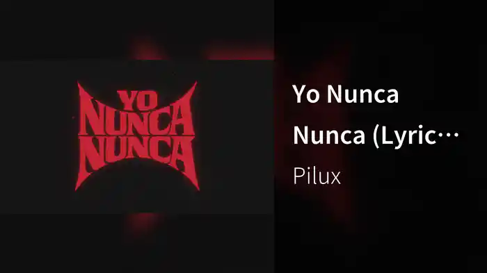 Yo Nunca Nunca (Lyric Video)