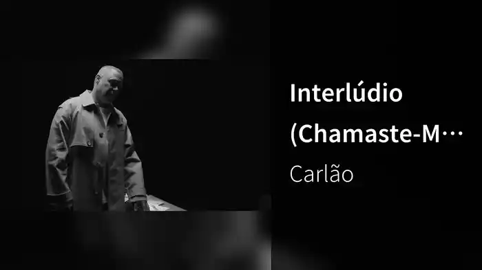 Interlúdio (Chamaste-Me Amor)