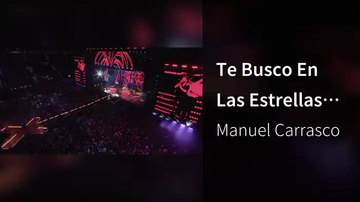 Te Busco En Las Estrellas (Directo Estadio Metropolitano Madrid / 2019)