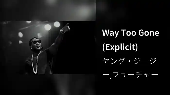 Way Too Gone (Explicit)