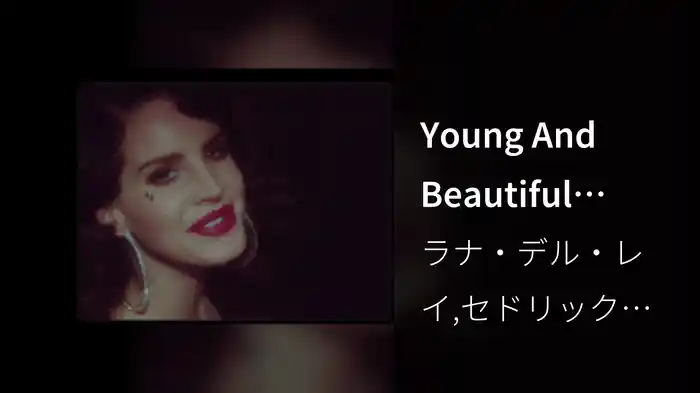 Young And Beautiful [Lana Del Rey vs. Cedric Gervais] (Cedric Gervais Remix)