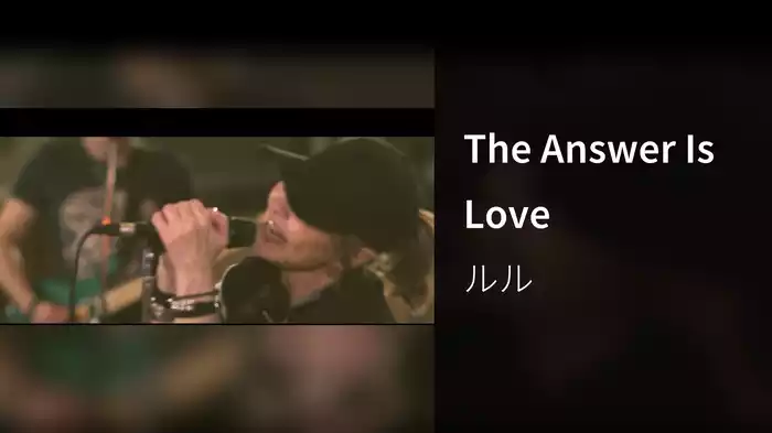 The Answer Is Love