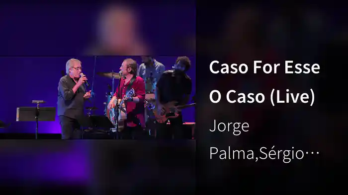 Caso For Esse O Caso (Live)