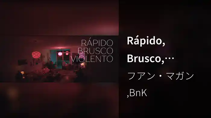 Rápido, Brusco, Violento