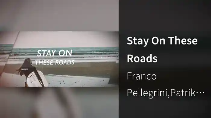 Stay On These Roads