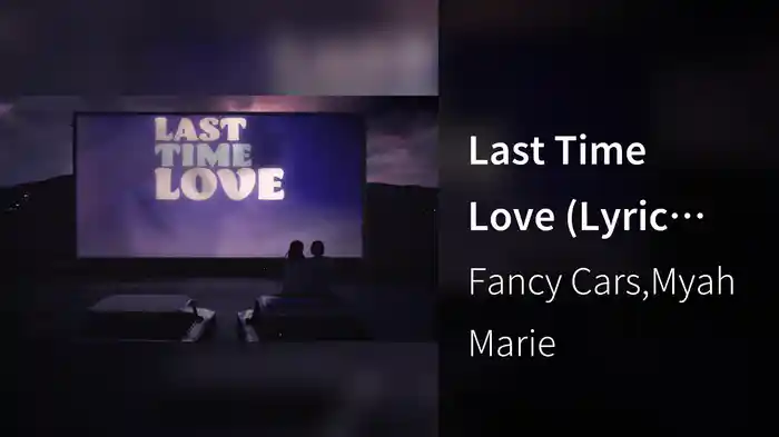 Last Time Love (Lyric Video)