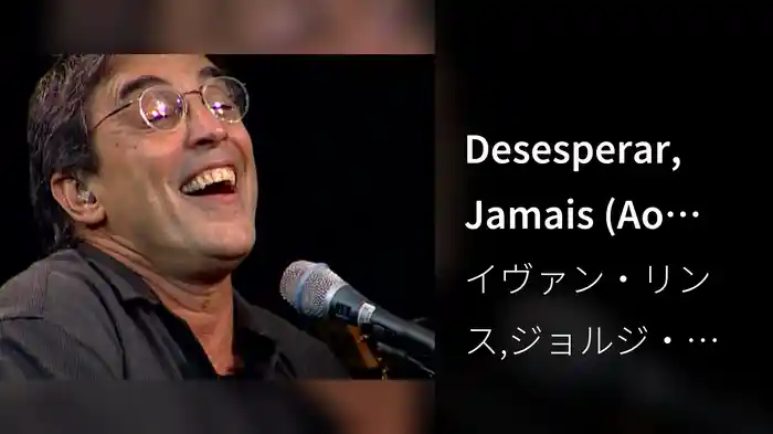 Desesperar, Jamais (Ao Vivo)