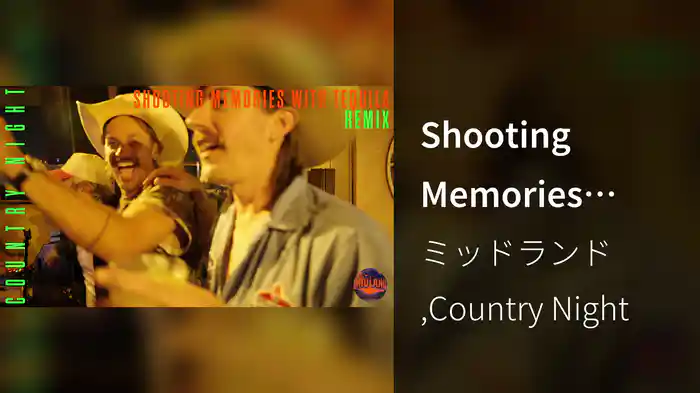 Shooting Memories With Tequila (Country Night Remix)
