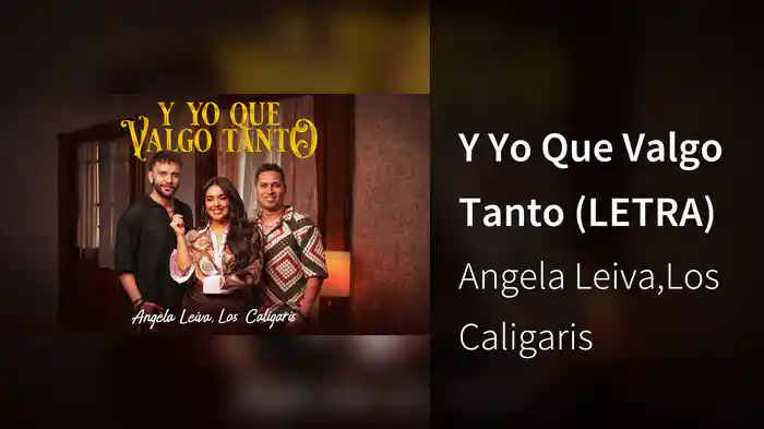 Y Yo Que Valgo Tanto (LETRA)