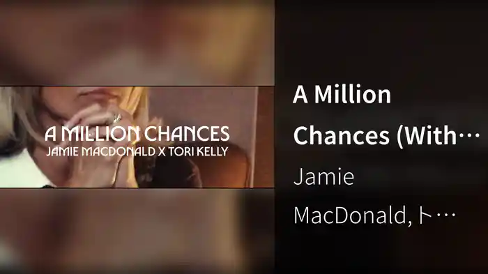 A Million Chances (With Tori Kelly / Lyric Video)
