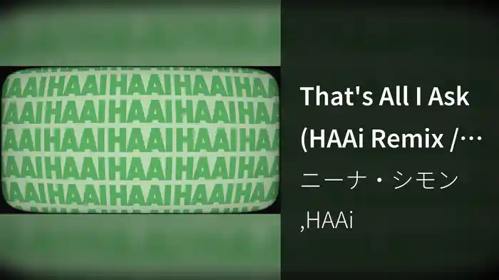 That's All I Ask (HAAi Remix / Extended Edit / Visualizer)