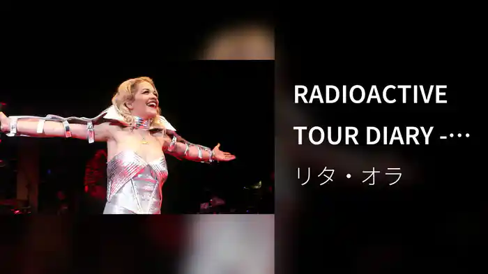 RADIOACTIVE TOUR DIARY - LONDON PART 1