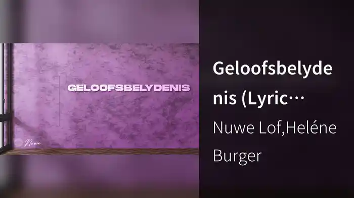 Geloofsbelydenis (Lyric Video)