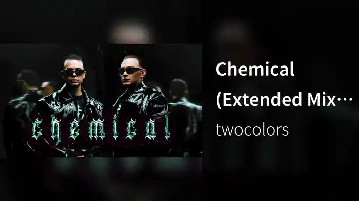 Chemical (Extended Mix / Audio)