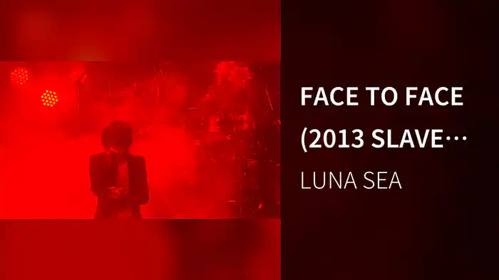 FACE TO FACE (Live At SLAVE限定GIG 両国, 2013)