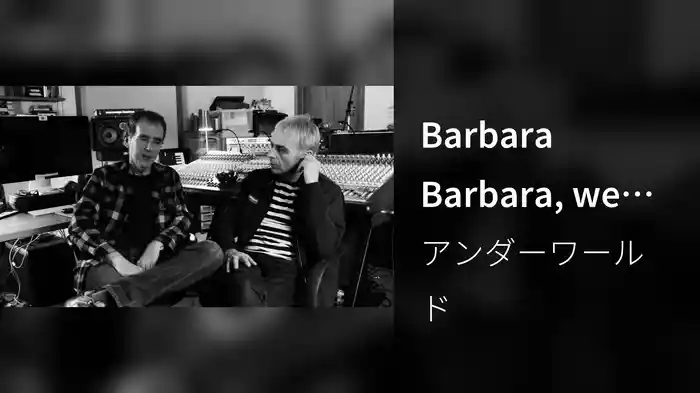 Barbara Barbara, we face a shining future. Part 2: Lyrics