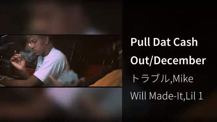 Pull Dat Cash Out/December