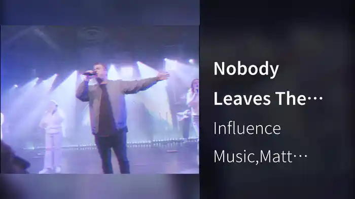 Nobody Leaves The Same (Live At Influence Church, Anaheim, CA/2023)