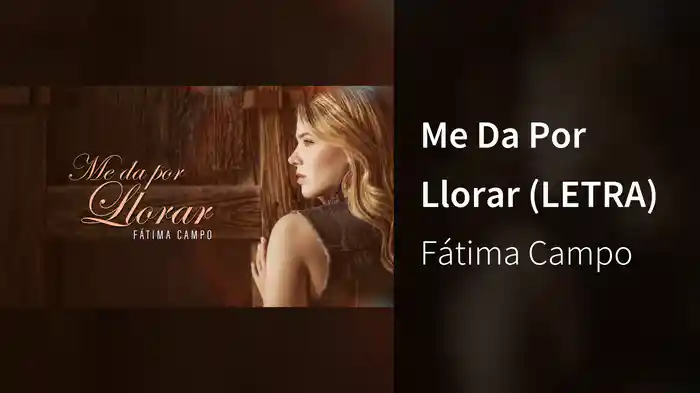 Me Da Por Llorar (LETRA)