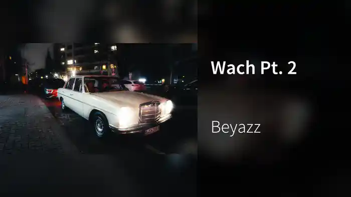 Wach Pt. 2