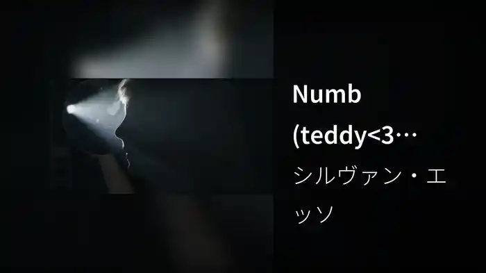 Numb (teddy<3 version)