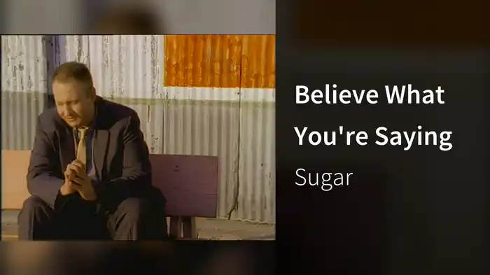 Believe What You're Saying