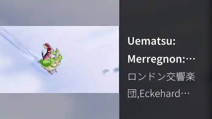 Uematsu: Merregnon: Heart of Ice: Sliding Through the Snow