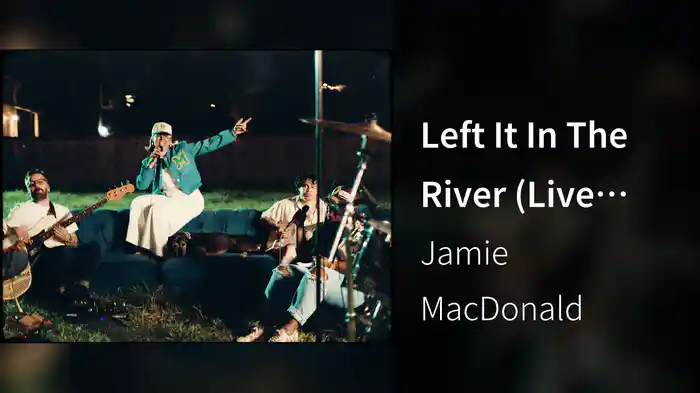 Left It In The River (Backyard Session)
