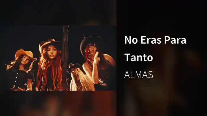 No Eras Para Tanto