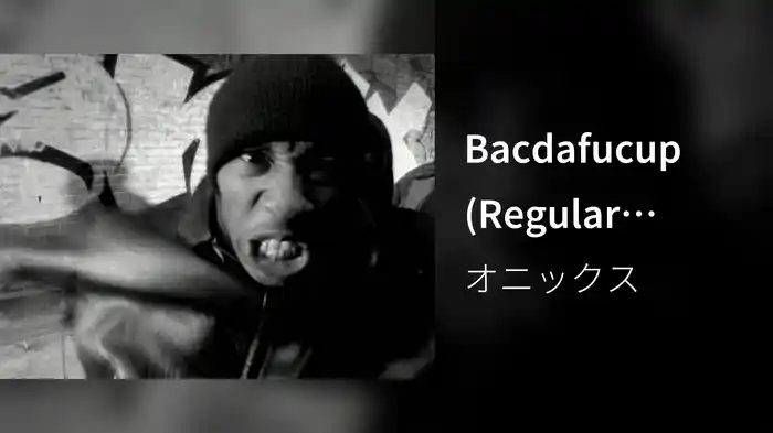 Bacdafucup (Regular Version)