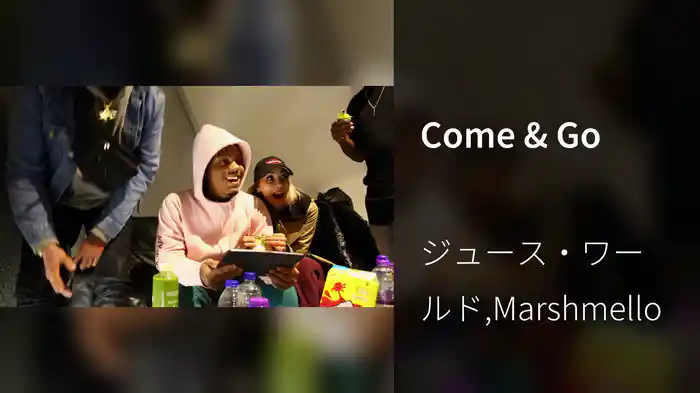 Come & Go