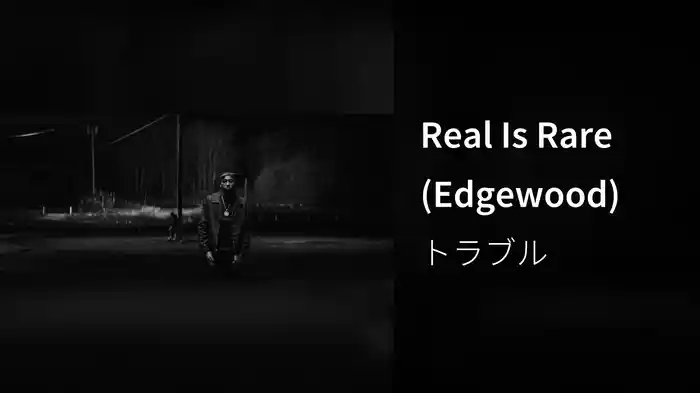 Real Is Rare (Edgewood)