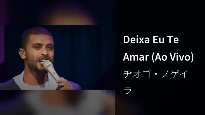 Deixa Eu Te Amar (Ao Vivo)